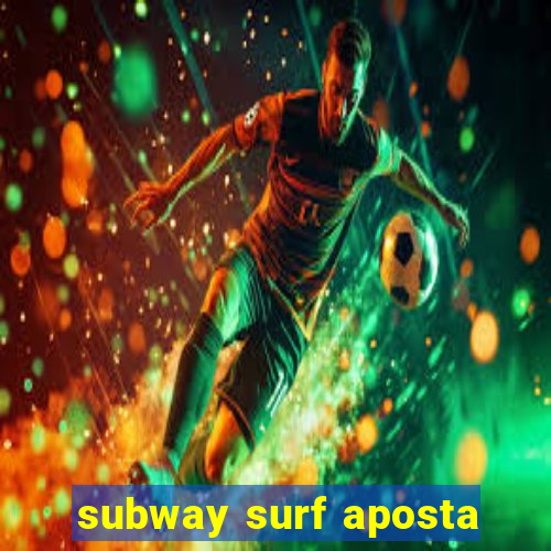 subway surf aposta